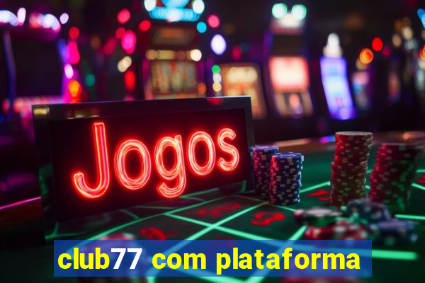 club77 com plataforma